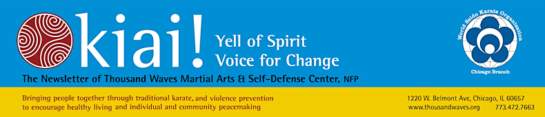 KIAI! Yell of Spirit, Voice for Change &mdash; The Newsletter of Thousand Waves Martial Arts & Self&ndash;Defence Center, NFP
